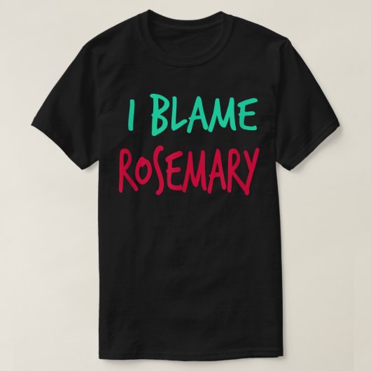 Ich gebe Rosemary Friends Vorname Buddy Nickname d T-Shirt (Design vorne)