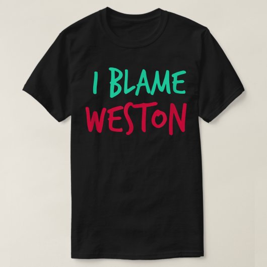 Ich gebe Weston Friends Vorname Buddy Nickname die T-Shirt (Design vorne)