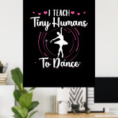 Ich gebe winzigen Menschen Tanzunterricht Poster (Heimbüro)