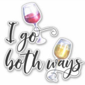 Ich gehe beides Wege Funny Wine Lover White Red Aufkleber (Vorderseite)