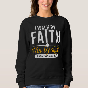 Ich gehe durch die Glaubenslehre Christliche Bibel Sweatshirt
