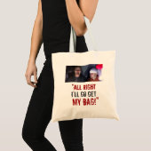 "Ich gehe erhalte meine Tasche! " Tragetasche (Vorderseite (Produkt))