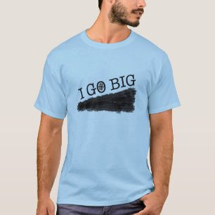 Ich gehe groß T-Shirt
