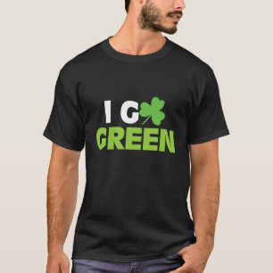 Ich gehe grün, glücklich klebrig St. Patricks Da T-Shirt