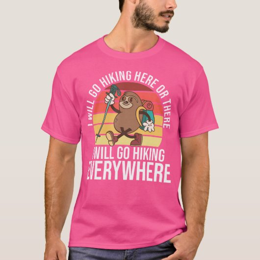 Ich gehe hier wandern oder dort wandern. T-Shirt (Vorderseite)