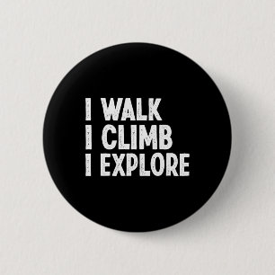 Ich gehe, ich klettere, ich erkunde Outdoor-Wander Button