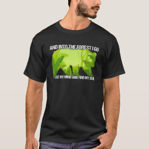 Ich gehe in den Wald, um meinen Geist zu verlieren T-Shirt