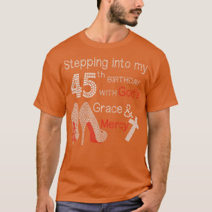 Ich gehe in meinen 45. Geburtstag mit Gottes Gnade T-Shirt
