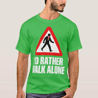 Ich gehe lieber allein ARS weiß T-Shirt