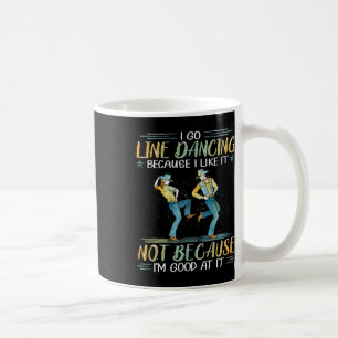 Ich gehe Line Tanzen, weil ich es nicht mag, weil  Kaffeetasse