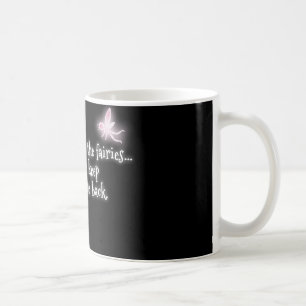 Ich gehe mit den Feen weg, aber sie behalten das Kaffeetasse