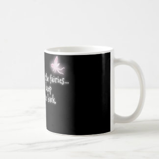 Ich gehe mit den Feen weg, aber sie behalten das Kaffeetasse