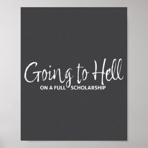 Ich gehe mit Vollstipendium zur Hölle und sage Poster