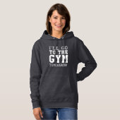 Ich gehe morgen ins Fitnessstudio Hoodie (Vorne ganz)