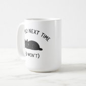 Ich gehe nächstes Mal - Lustiger Katzen-Introverti Kaffeetasse (Vorderseite Links)