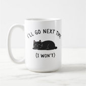 Ich gehe nächstes Mal - Lustiger Katzen-Introverti Kaffeetasse (Links)