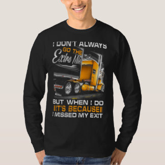 Ich gehe nicht immer aufs Extra. T-Shirt