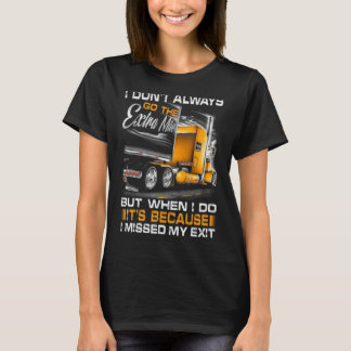 Ich gehe nicht immer aufs Extra. T-Shirt