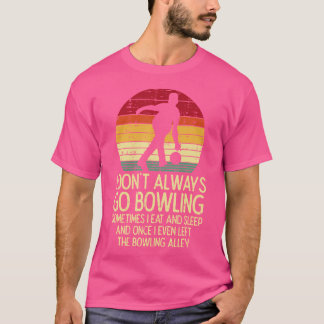 Ich gehe nicht immer Bowling Sunset Bowler T-Shirt