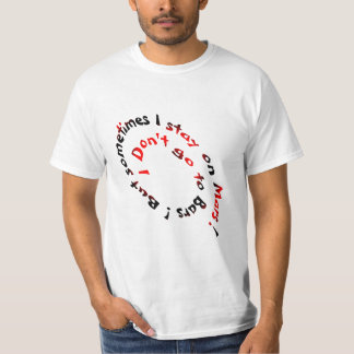 Ich gehe nicht zu den Stangen! Aber manchmal T-Shirt