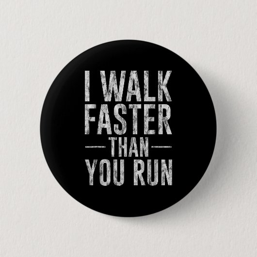 Ich gehe schneller als Sie Motivation Marathon Jok Button (Vorderseite)