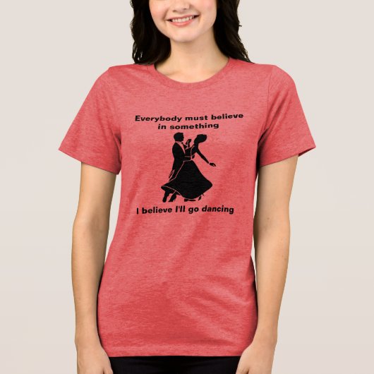 Ich gehe tanzen T - Shirt. Tri-Blend Shirt (Vorderseite)