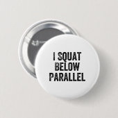 Ich gehe unter Parallel Gym Gewichtheber Bodybuild Button (Vorne & Hinten)