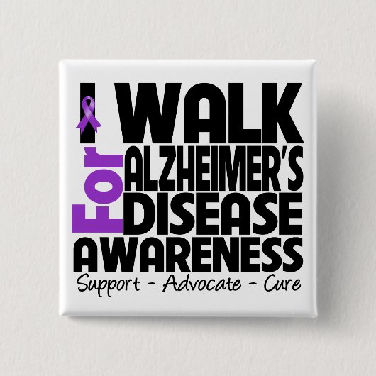Ich gehe wegen Alzheimer's Disease Awareness Button (Vorderseite)