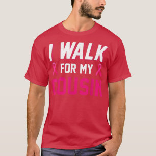 Ich gehe zu Fuß für meinen Cousin Brustkrebs Bewus T-Shirt