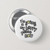 Ich gehe zu meinem glücklichen Platz jetzt mit Button (Vorne & Hinten)