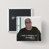 Ich gehe zum Gedenken an Smokey quadratischen Button (Vorne & Hinten)