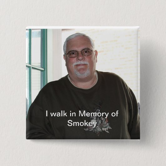 Ich gehe zum Gedenken an Smokey quadratischen Button (Vorderseite)