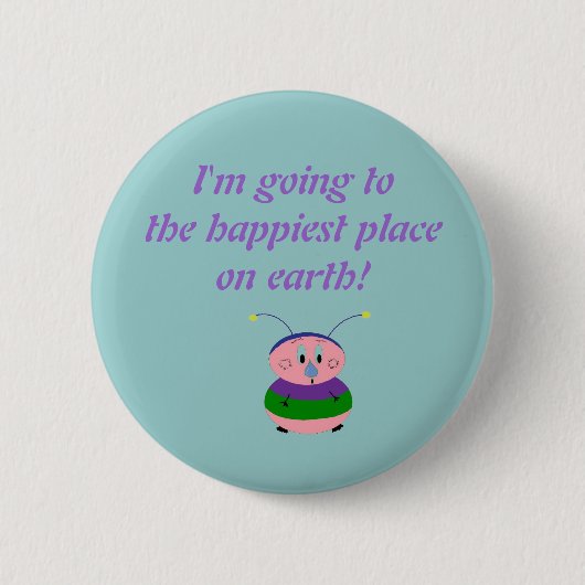 Ich gehe zum glücklichsten Ort auf... Button (Vorderseite)