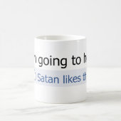 Ich gehe zur Hölle Kaffeetasse (Mittel)