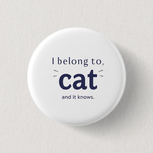Ich gehöre der Katze Button (Vorderseite)