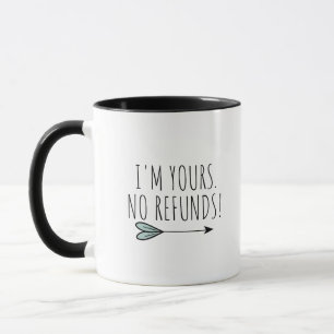 Ich gehöre Dir Keine Rückerstattung Tasse