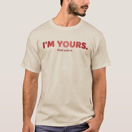 Ich gehöre dir - Komm damit klar T-Shirt (Vorderseite)