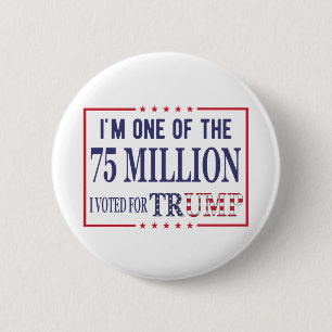 Ich gehöre zu den 75 Millionen, die ich für Trump  Button