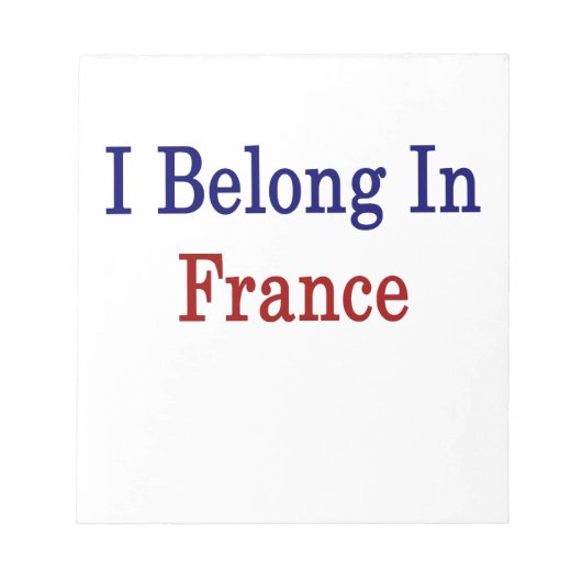 Ich gehöre zu Frankreich Notizblock (Vorderseite)