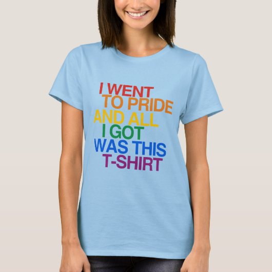 ICH GEHT ZU STOLZ UND ALLES, WAS ICH G T-Shirt (Vorderseite)