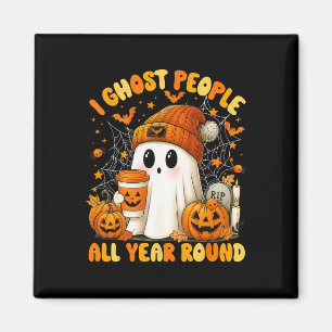 Ich geistere die Leute das ganze Jahr lang Hallowe Magnet