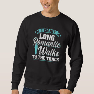 Ich genieße lange romantische Spaziergänge auf der Sweatshirt