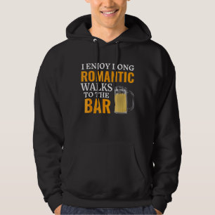 Ich genieße lange romantische Spaziergänge zum Bar Hoodie