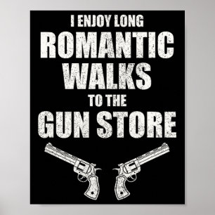 Ich genieße lange romantische Spaziergänge zum Gun Poster
