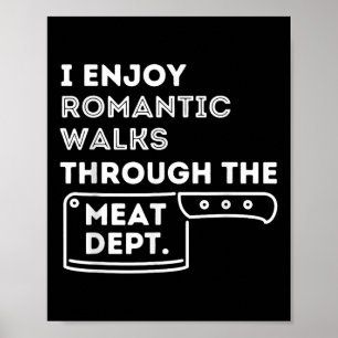 Ich genieße romantische Spaziergänge - Funny Grill Poster