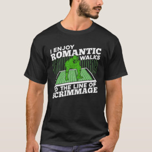 Ich genieße romantische Spaziergänge zur Schrift T-Shirt