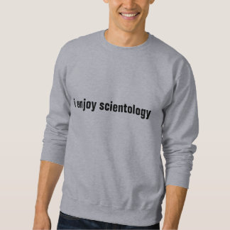 ich genieße Scientology Sweatshirt