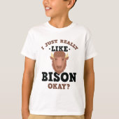 Ich gerade mag wirklich Bison-lustigen Zitat-T - T-Shirt (Vorderseite)