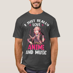 Ich gerade wirklich Liebe Anime und Music Ok Anime T-Shirt
