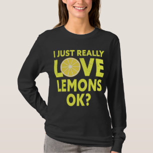 Ich gerade wirklich Liebe Lemons Ok Funny Lemon Fr T-Shirt